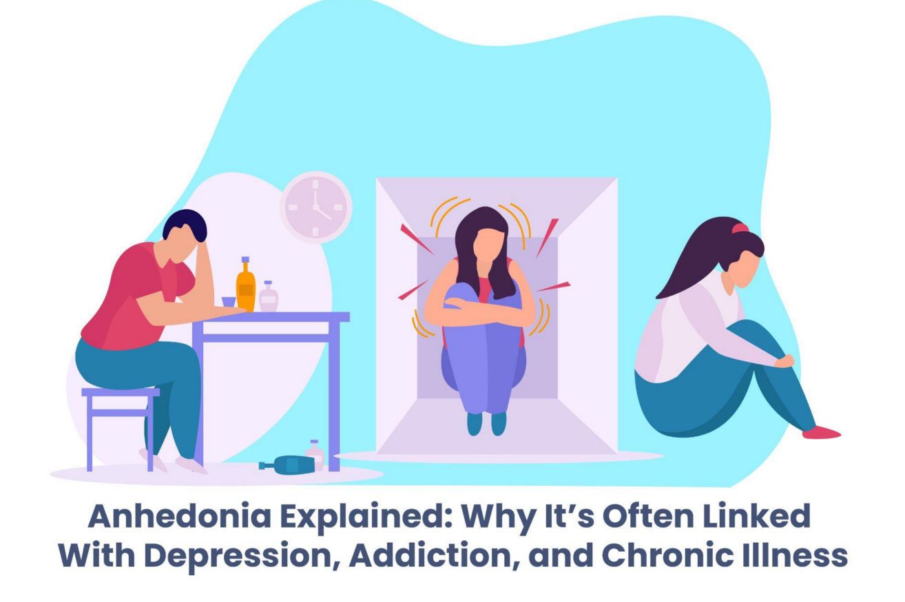 Anhedonia's Link With Depression, Addiction, & Habitual Illness