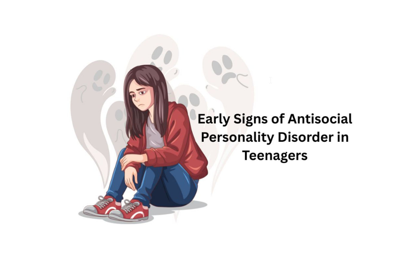 Early Signs of Antisocial Personality Disorder in Teenagers