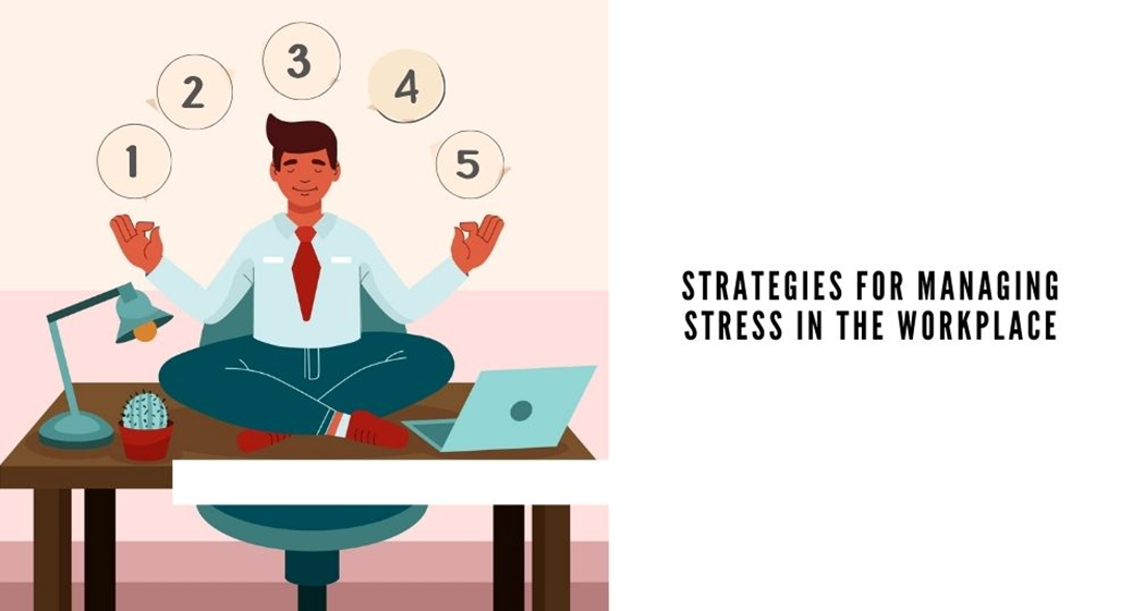 Top 5 Simple for Managing Stress in the Workplace