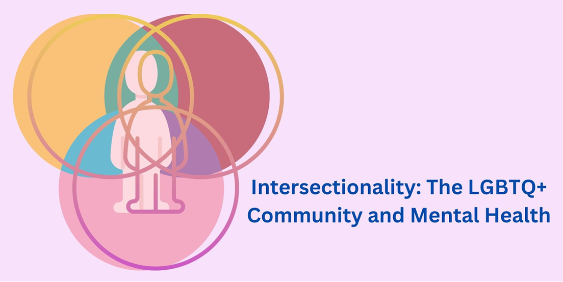 Intersectionality: The LGBTQIA+ Community and Mental Health