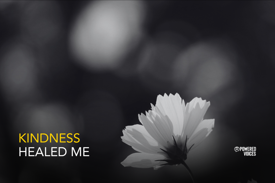 Kindness Healed Me