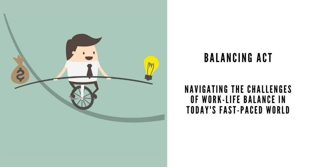 Work-Life Balance | Navigating the Challenges of Today's World
