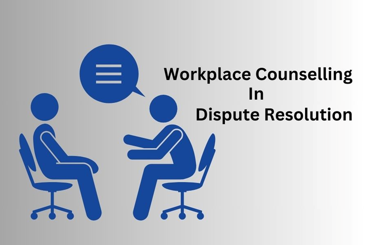 Role of Workplace Counseling in Dispute Resolution